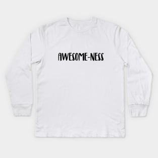 Awesome-ness Kids Long Sleeve T-Shirt